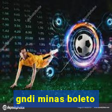 gndi minas boleto